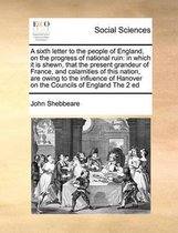 A Sixth Letter to the People of England, on the Progress of National Ruin