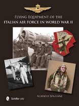 Flying Equipment of the Italian Air Force in World War II Flight Suits Flight Helmets Goggles Parachutes Life Vests Oxygen Masks Boots Gloves