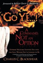 Go Ye...!  A Command, Not an Option