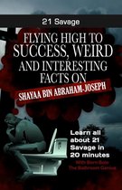 Flying High to Success Weird and Interesting Facts on Shayaa Bin Abraham-Joseph - 21 Savage