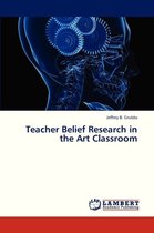 Teacher Belief Research in the Art Classroom