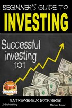 Beginner's Guide to Investing: Successful Investing 101