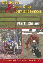 Big Horses, Good Dogs and Straight Fences