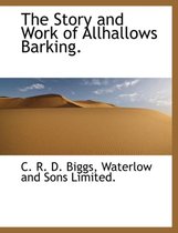 The Story and Work of Allhallows Barking.