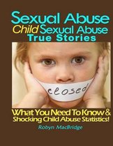 Sexual Abuse - Child Sexual Abuse True Stories