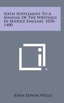 Sixth Supplement to a Manual of the Writings in Middle English, 1050-1400