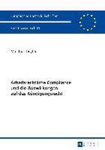 Europaeische Hochschulschriften Recht- Arbeitsrechtliche Compliance Und Die Auswirkungen Auf Das Kuendigungsrecht