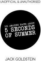 101 Amazing Facts about 5 Seconds of Summer