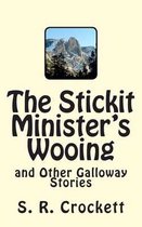 The Stickit Minister's Wooing and Other Galloway Stories