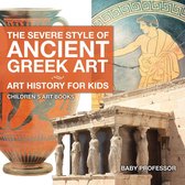 The Severe Style of Ancient Greek Art - Art History for Kids Children's Art Books