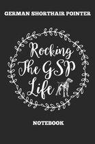 German Shorthair Pointer Rocking The GSP Life Notebook