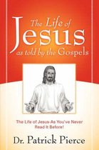 The Life of Jesus as Told by the Gospels
