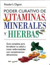 Poder Curativo de Vitaminas, Minerales, y Hierbas