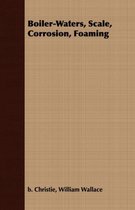 Boiler-Waters, Scale, Corrosion, Foaming