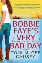 Bobbie Faye's Very Very, Very, Very Bad Day