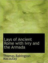 Lays of Ancient Rome with Ivry and the Armada