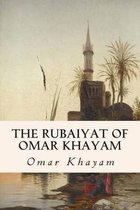 The Rubaiyat of Omar Khayam