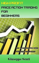 High Profit Price Action Trading for Beginners