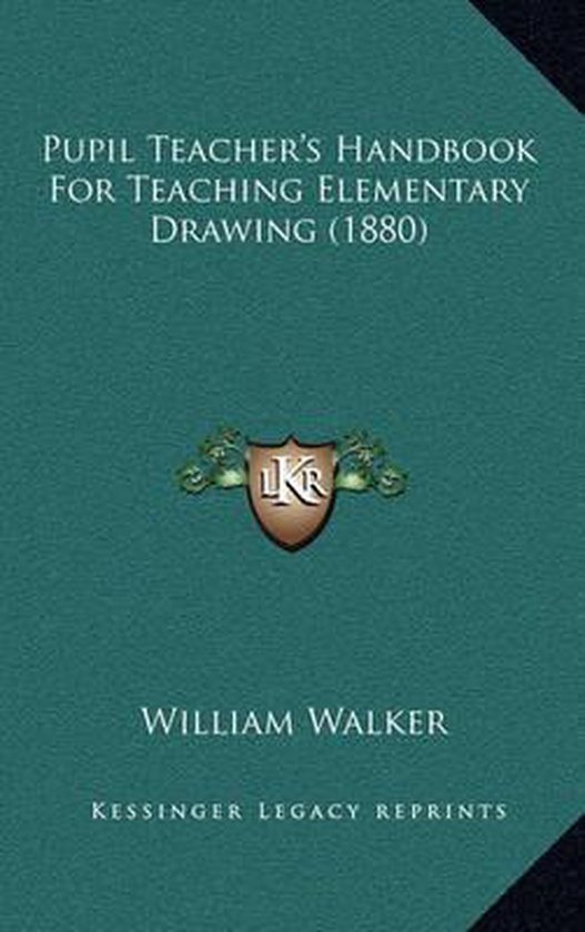 Pupil Teacher's Handbook for Teaching Elementary Drawing (1880)