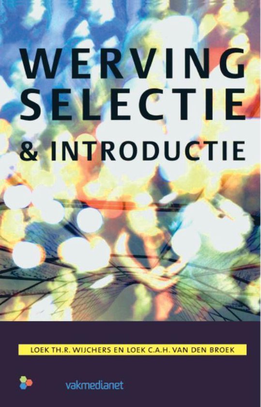 Cover van het boek 'Werving selectie en introductie / druk 1' van Loek van den Broek en L.Th.R. Wijchers