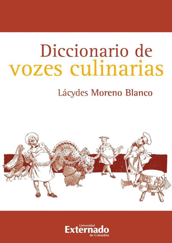 Diccionario de vozes culinarias (ebook), Lácydes Moreno Blanco ...