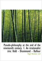 Pseudo-Philosophy at the End of the Nineteenth Century. 1. an Irrationalist Trio
