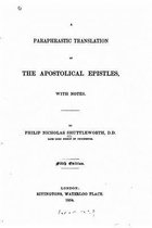 A paraphrastic translation of the apostolical epistles with notes