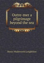 Outre-mer a pilgrimage beyond the sea