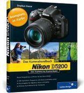 Nikon D5200. Das Kamerahandbuch
