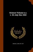 Science Volume N.S. V. 32 July-Dec 1910