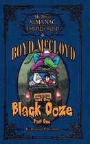 Boyd McCloyd and the Black Ooze Part 1