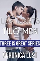 Three is Great 1 - Lisa Wants Two Men