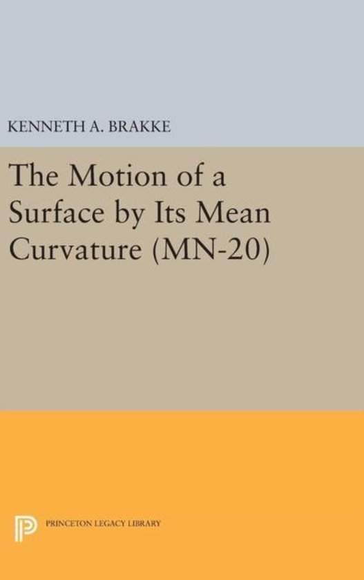 The Motion of a Surface by Its Mean Curvature. (MN20) 9780691639512