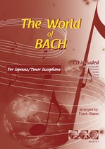 THE WORLD OF BACH voor sopraan- of tenorsaxofoon + cd die ook gedownload kan worden. Bladmuziek voor sopraansaxofoon, sopraan saxofoon, tenorsaxofoon, tenor saxofoon, play-along, bladmuziek met cd.