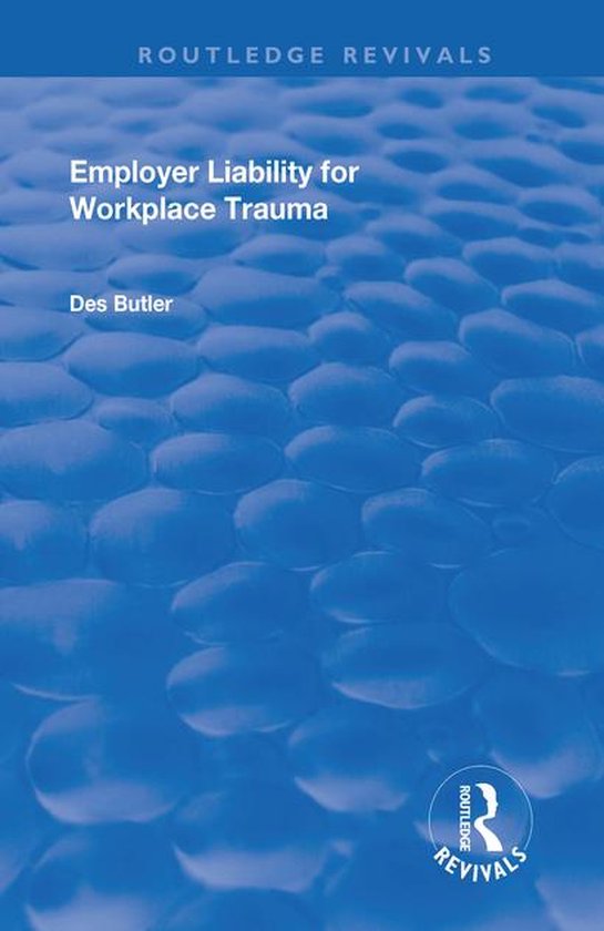 Routledge Revivals - Employer Liability for Workplace Trauma - cover