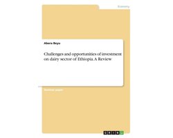 Challenges and opportunities of investment on dairy sector of Ethiopia. A Review