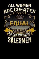 All Women Are Created Equal But Then Some Become Salesmen