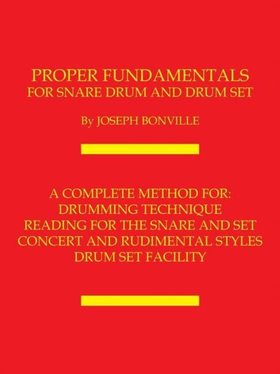 Proper Fundamentals for Snare Drum and Drum Set 9781491725092
