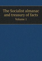 The Socialist almanac and treasury of facts Volume 1