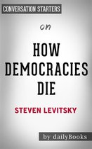 How Democracies Die: by Steven Levitsky Conversation Starters