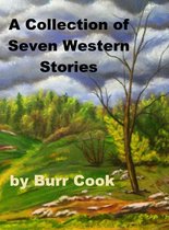 A Collection of Seven Western Stories