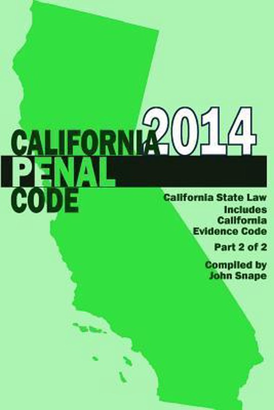 California Penal Code and Evidence Code 2014 Book 2 of 2 ...