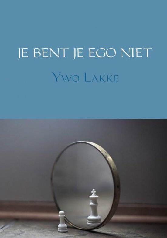 JE BENT JE EGO NIET - Ywo Lakke | Stml-tunisie.org
