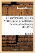 Les Gravures Francaises Du Xviiie Siecle. Fascicule 2, Catalogue