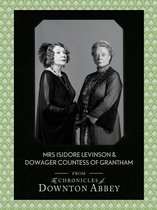 Downton Abbey Shorts 2 - Dowager Countess of Grantham and Mrs Isidore Levinson (Downton Abbey Shorts, Book 2)