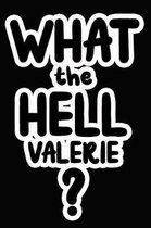 What the Hell Valerie?