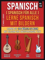 Foreign Language Learning Guides - Spanisch (Spanisch für alle) Lerne Spanisch mit Bildern (Vol 10)