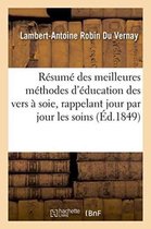 Resume Des Meilleures Methodes d'Education Des Vers A Soie, Rappelant Jour Par Jour Les Soins