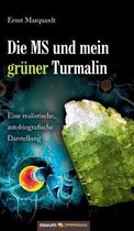Die MS Und Mein Gruner Turmalin