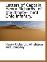 Letters of Captain Henry Richards, of the Ninety-Third Ohio Infantry.